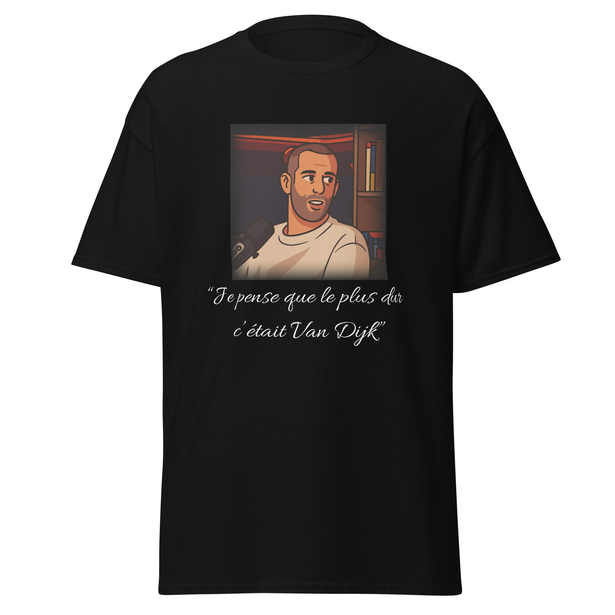 T-shirt " Le plus dur c'était VanDjik "
